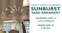 Adult Craft Class | Sunburst Lawn Ornament