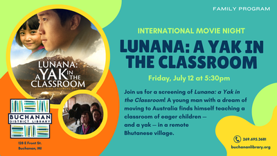 ALL AGES: INTERNATIONAL MOVIE NIGHT- LUNANA: A YAK IN THE CLASSROOM ALL AGES: INTERNATIONAL MOVIE NIGHT- LUNANA: A YAK IN THE CLASSROOM