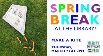 SPRING BREAK AT THE LIBRARY- MAKE A KITE