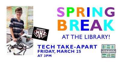 Tech Take-Apart - Spring Break @ BDL Tech Take-Apart - Spring Break @ BDL