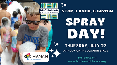 STOP, LUNCH, & LISTEN: Spray Day with the Buchanan Fire Department *Prepare to get wet!* STOP, LUNCH, & LISTEN: Spray Day with the Buchanan Fire Department *Prepare to get wet!*