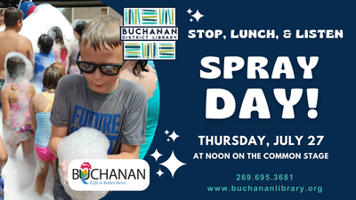 STOP, LUNCH, & LISTEN: Spray Day with the Buchanan Fire Department *Prepare to get wet!*