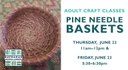 ADULT CRAFT- PINE NEEDLE BASKETS