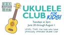 KIDS UKULELE CLUB- LEVEL 2