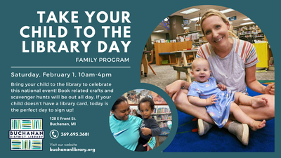 FAMILIES: TAKE YOUR CHILD TO THE LIBRARY DAY FAMILIES: TAKE YOUR CHILD TO THE LIBRARY DAY