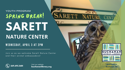 SPRING BREAK! SARETT NATURE CENTER SPRING BREAK! SARETT NATURE CENTER