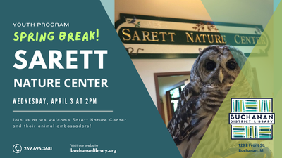 SPRING BREAK! SARETT NATURE CENTER