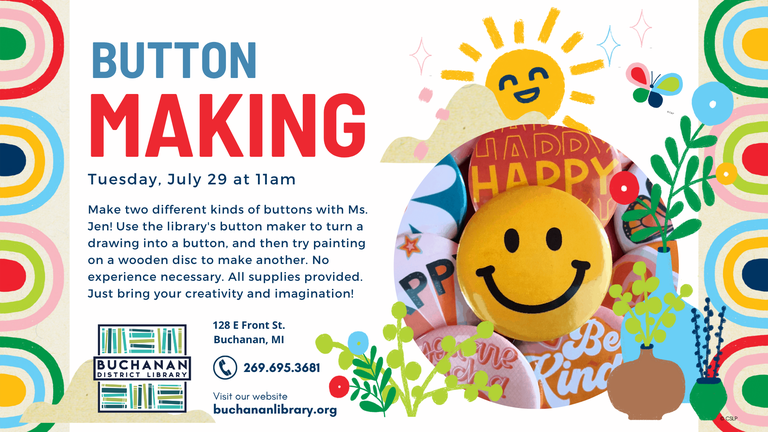 Borders of colorful half circles, with images of smiling sun, butterfly, and flowers, and a photo of yellow smiley face button  along with the library's logo and contact info, as well as the text describing the button making event, which is the same as the following article 